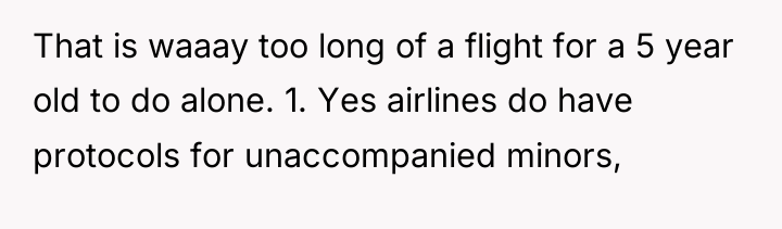 That is waaay too long of a flight for a...
