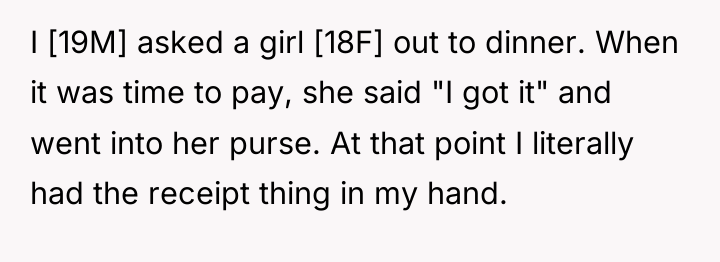 I [19M] asked a girl [18F] out to dinner. When...