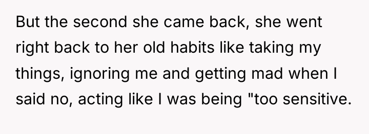 But the second she came back, she went right back...