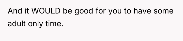And it WOULD be good for you to have some...