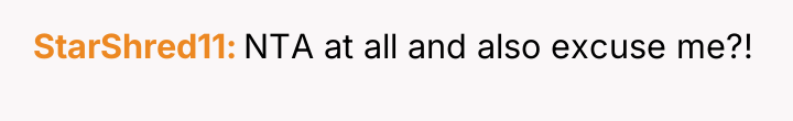 StarShred11 NTA at all and also excuse me?!
