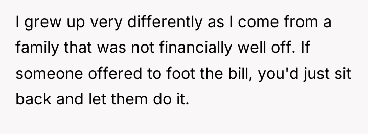 I grew up very differently as I come from a...