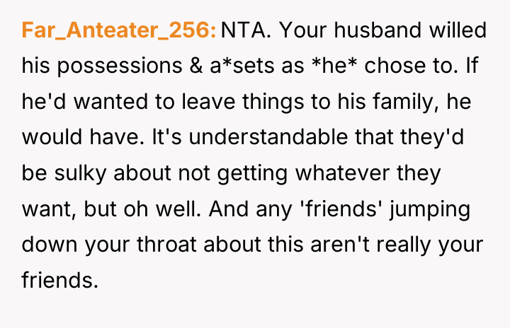 Far_Anteater_256 NTA. Your husband willed his possessions & a*sets as...