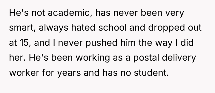 He's not academic, has never been very smart, always hated...