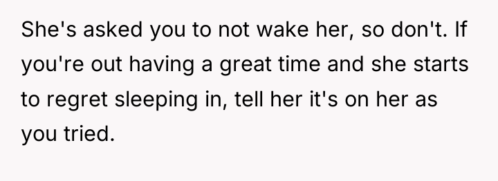 She's asked you to not wake her, so don't. If...
