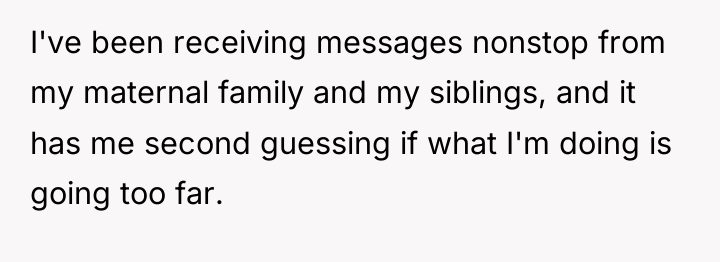 I've been receiving messages nonstop from my maternal family and...