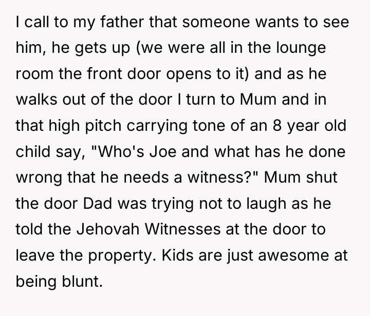 I call to my father that someone wants to see...