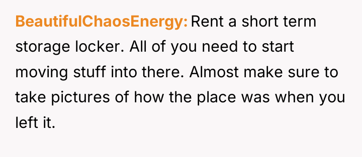 BeautifulChaosEnergy Rent a short term storage locker. All of you...