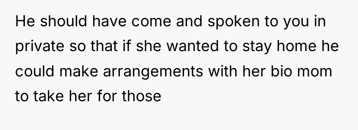 He should have come and spoken to you in private...