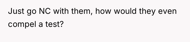 Just go NC with them, how would they even compel...