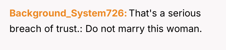 Background_System726 That's a serious breach of trust.: Do not marry...