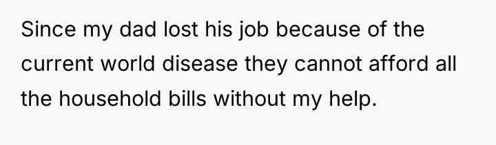 Since my dad lost his job because of the current...