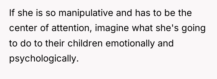 If she is so manipulative and has to be the...