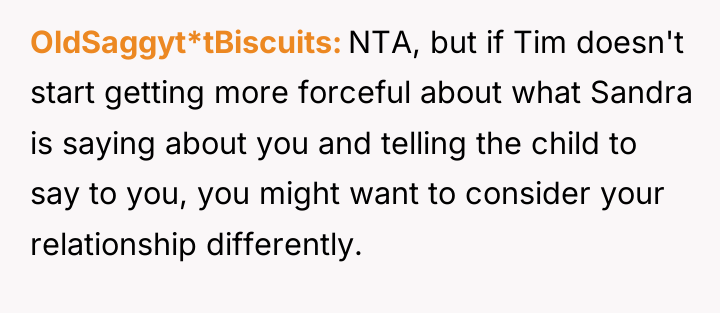 OldSaggyt*tBiscuits NTA, but if Tim doesn't start getting more forceful...