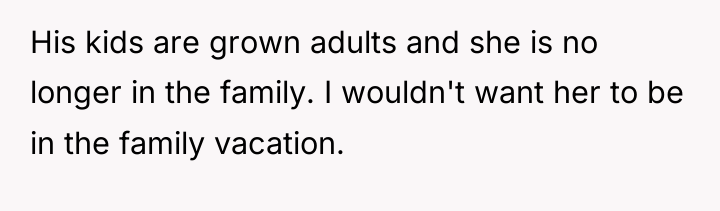 His kids are grown adults and she is no longer...