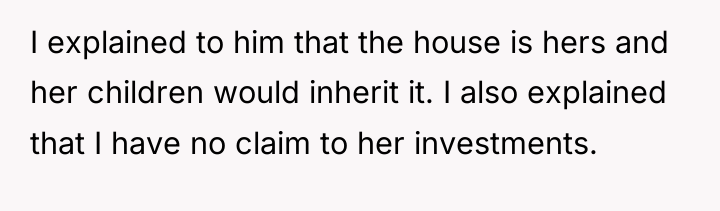 I explained to him that the house is hers and...