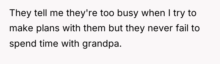 They tell me they're too busy when I try to...