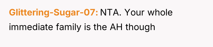 Glittering-Sugar-07 NTA. Your whole immediate family is the AH though