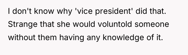 I don't know why 'vice president' did that. Strange that...