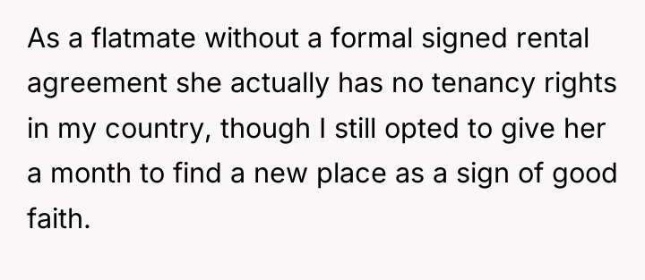 As a flatmate without a formal signed rental agreement she...