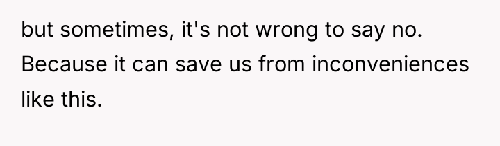 but sometimes, it's not wrong to say no. Because it...
