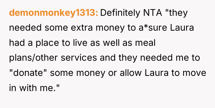 demonmonkey1313 Definitely NTA "they needed some extra money to a*sure...