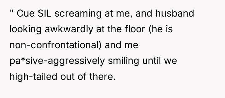 " Cue SIL screaming at me, and husband looking awkwardly...