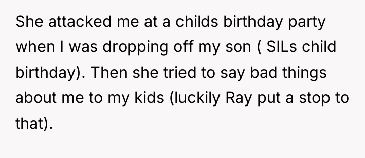 She attacked me at a childs birthday party when I...