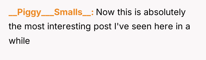 __Piggy___Smalls__ Now this is absolutely the most interesting post I've...