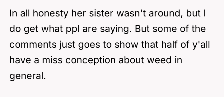 In all honesty her sister wasn't around, but I do...