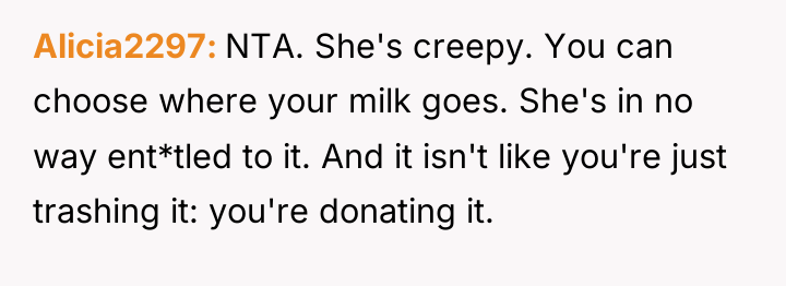 Alicia2297 NTA. She's creepy. You can choose where your milk...
