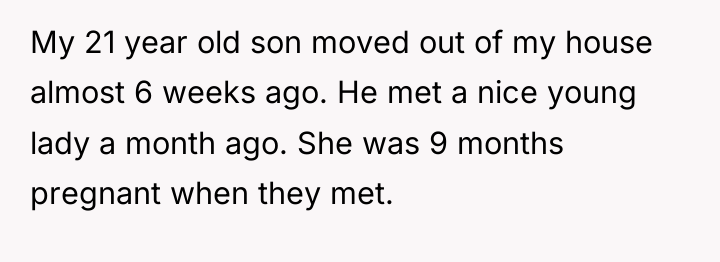 My 21 year old son moved out of my house...