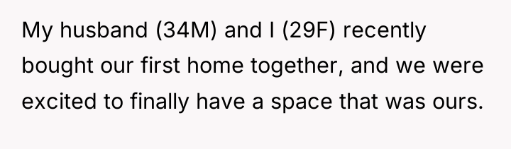 My husband (34M) and I (29F) recently bought our first...