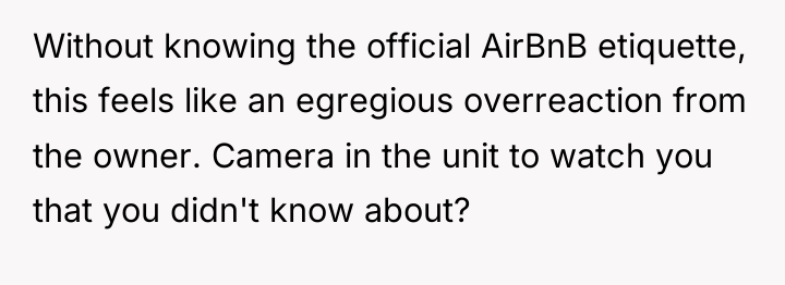 Without knowing the official AirBnB etiquette, this feels like an...