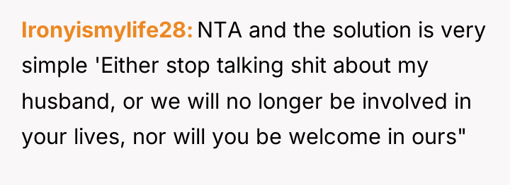 Ironyismylife28 NTA and the solution is very simple 'Either stop...