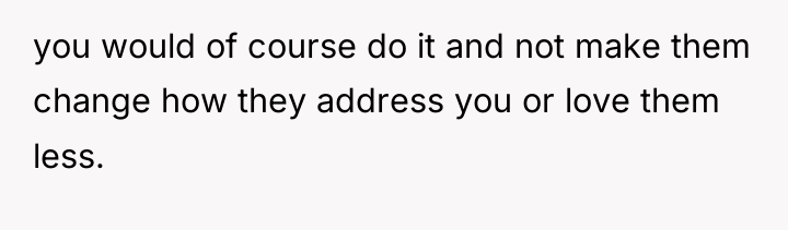 you would of course do it and not make them...