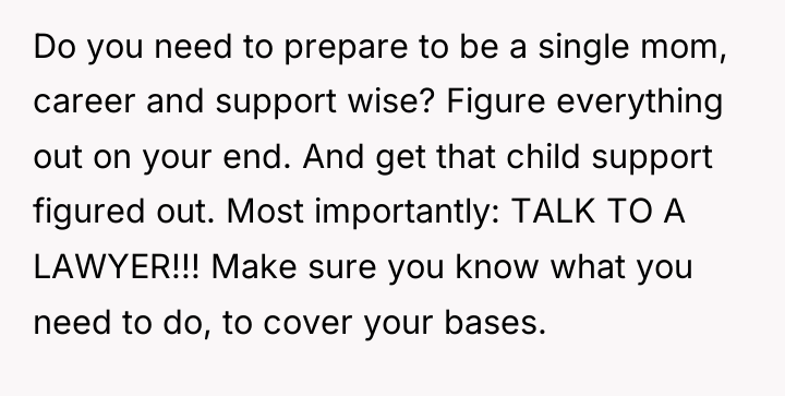 Do you need to prepare to be a single mom,...