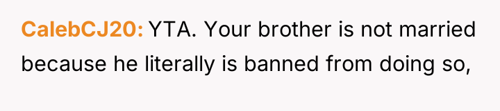 CalebCJ20 YTA. Your brother is not married because he literally...