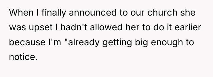 When I finally announced to our church she was upset...
