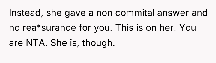 Instead, she gave a non commital answer and no rea*surance...