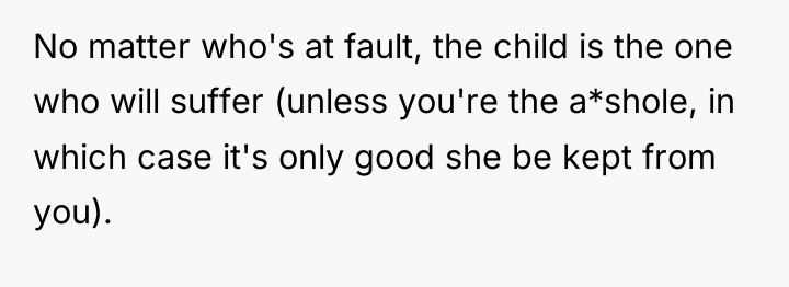 No matter who's at fault, the child is the one...