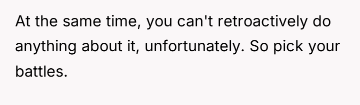 At the same time, you can't retroactively do anything about...