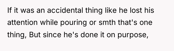 If it was an accidental thing like he lost his...