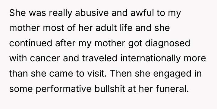 She was really abusive and awful to my mother most...