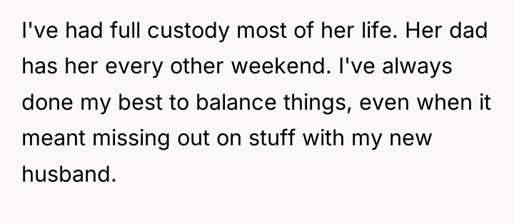 I've had full custody most of her life. Her dad...