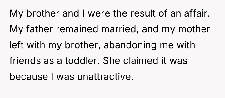 My brother and I were the result of an affair....