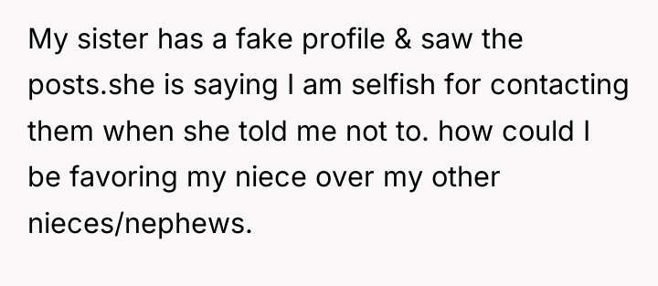 My sister has a fake profile & saw the posts.she...