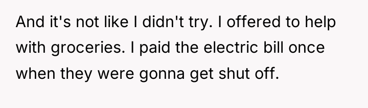 And it's not like I didn't try. I offered to...