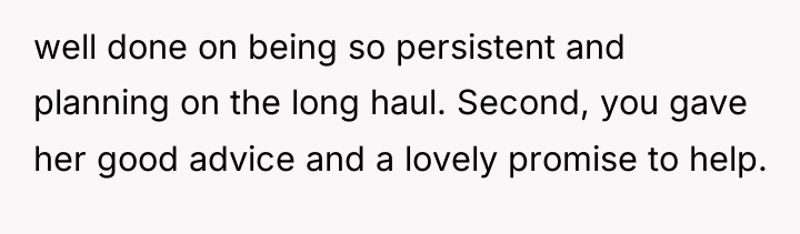 well done on being so persistent and planning on the...