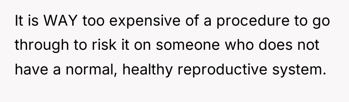 It is WAY too expensive of a procedure to go...
